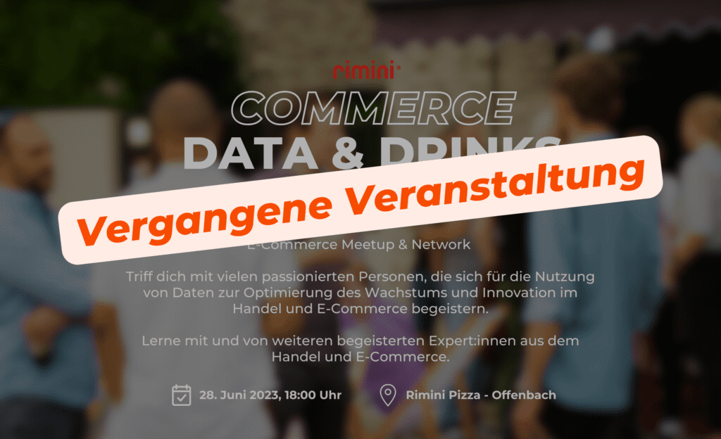 Vergangenes Event - Commerce Data & Drinks - E-Commerce Network & Meetup